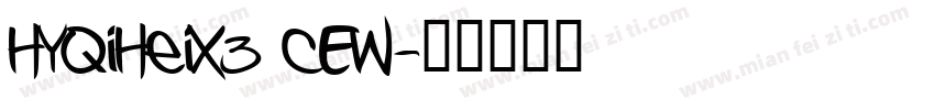 HYQiHeiX3 CEW字体转换